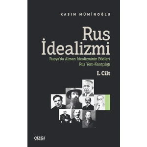 Rus İdealizmi 1. Cilt - Kasım Müminoğlu