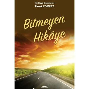 Bitmeyen Hikaye - Faruk Cömert