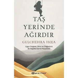 Taş Yerinde Ağırdır - Gulchehra Hoja