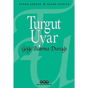 Göğe Bakma Durağı - Turgut Uyar