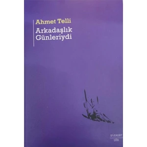 Arkadaşlık Günleriydi - Ahmet Telli