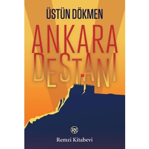Ankara Destanı-Üstün Dökmen