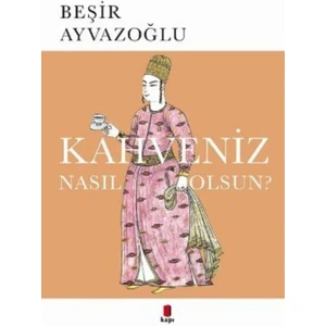 Kahveniz Nasıl Olsun