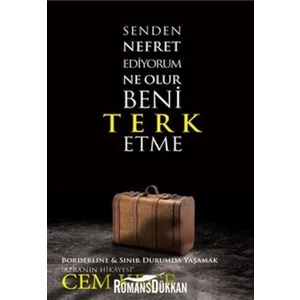 Senden Nefret Ediyorum Ne Olur Beni Terk Etme