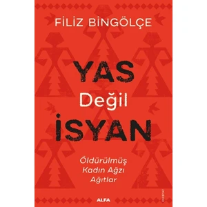 Yas Değil İsyan - Filiz Bingölçe