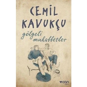 Gölgeli Muhabbetler - Cemil Kavukçu