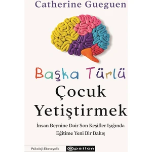Başka Türlü Çocuk Yetiştirme - Catherine Gueguen