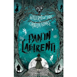 Pan'ın Labirenti - Cornelia Funke&Guillermo Del Toro
