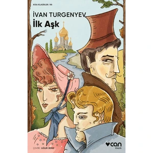 İlk Aşk - Ivan Sergeyeviç Turgenyev