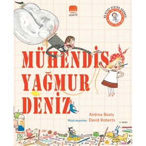 Mühendis Yağmur Deniz - Andrea Beaty
