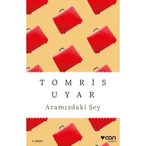 Aramızdaki Şey - Tomris Uyar