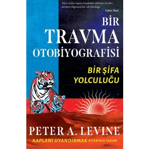 Bir Travma Otobiyografisi - Peter A. Levine