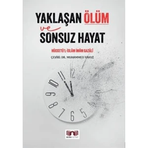 Yaklaşan Ölüm ve Sonsuz Hayat - İmam Gazali