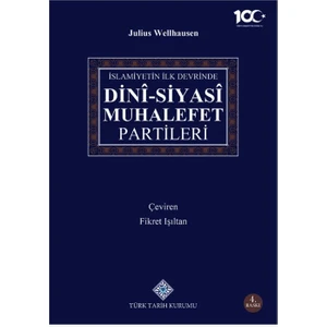 İslamiyetin İlk Devrinde Dini-Siyasi Muhalefet Partileri - Julius Wellhausen
