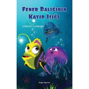 Fener Balığının Kayıp Işığı - Göktuğ Canbaba