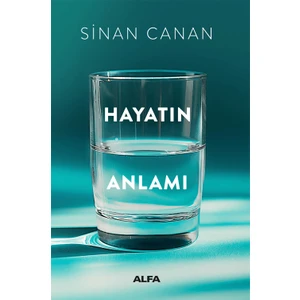 Hayatın Anlamı - Sinan Canan