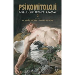 Psikomitoloji - İnsanı Öykülerinde Aramak 2 - M. Bilgin Saydam