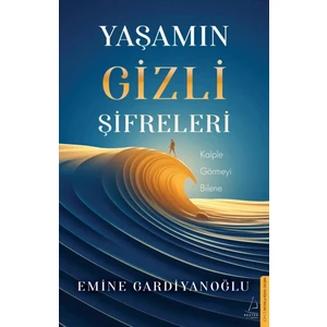 Yaşamın Gizli Şifreleri - Emine Gardiyanoğlu