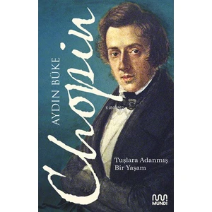 Chopin: Tuşlara Adanmış Bir Yaşam