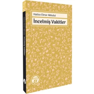 İncelmiş Vakitler - Hatice Ebrar Akbulut
