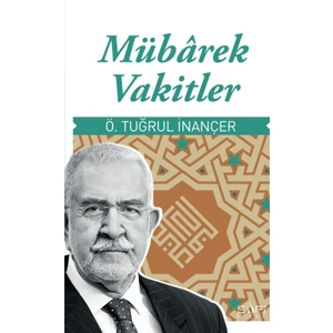Mübarek Vakitler-Ömer Tuğrul İnançer