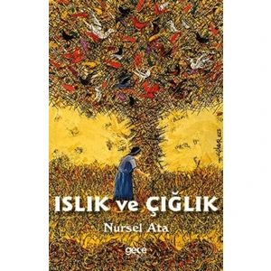 İslık ve Çığlık - Nursel Ata