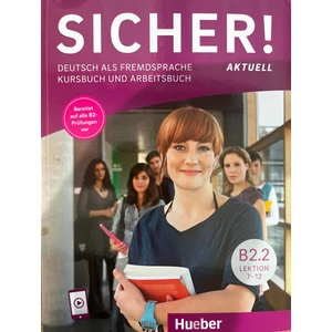 Sicher! Aktuell B2.2: Deutsch Als Fremdsprache / Kursbuch Und Arbeitsbuch Mit Audios Online