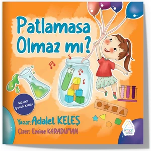 Patlamasa Olmaz mı? - Adalet Keleş