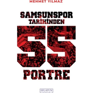 Samsunspor Tarihinden 55 Portre - Mehmet Yılmaz