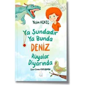 Ya Şundadır Ya Bunda Deniz Rüyalar Diyarında - Yeşim Kekeç