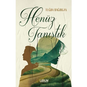 Henüz Tanıştık - Tuğba Bağırgan