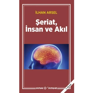 Şeriat, İnsan Ve Akıl