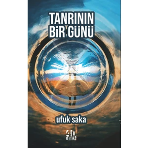 Tanrının Bir Günü - Ufuk Saka