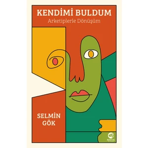 Kendimi Buldum Arketiplerle Dönüşüm - Selmin Gök
