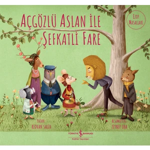 Açgözlü Aslan Ile Şefkatli Fare - Rıdvan Salih
