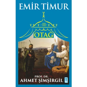 Otağ 2: Emir Timur - Ahmet Şimşirgil