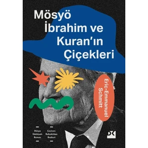 Mösyö Ibrahim ve Kuran'ın Çiçekleri - Éric-Emmanuel Schmitt