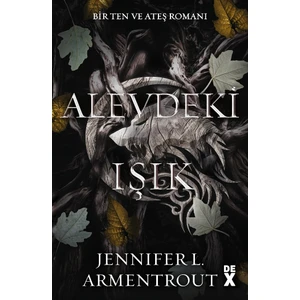 Ten ve Ateş 2: Alevdeki Işık - Jennifer L. Armentrout