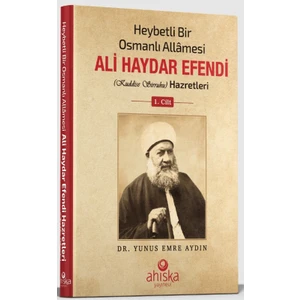 Heybetli Bir Osmanlı Allamesi Ali Haydar Efendi 1. Cilt - Yunus Emre Aydın