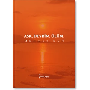 Aşk, Devrim, Ölüm - Mehmet Sür