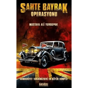 Sahte Bayrak Operasyonu - Mustafa Ali Yurdupak