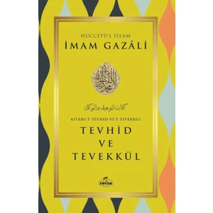 Tevhid ve Tevekkül - İmam Gazali