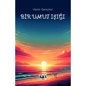 Bir Umut Işığı - Yasin Gençkol