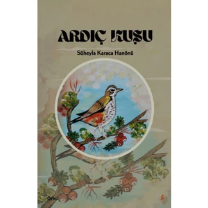 Ardıç Kuşu - Süheyla Karaca Hanönü