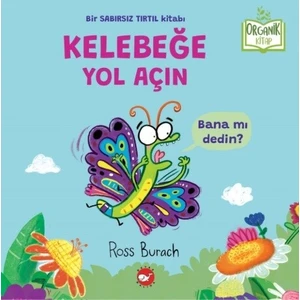 Kelebeğe Yol Açın (Organik Kitap) - Ross Burach