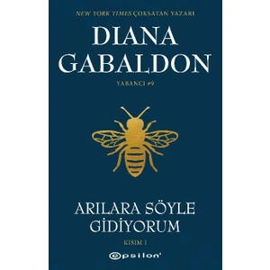 Arılara Söyle Gidiyorum: Kısım 1 - Diana Gabaldon