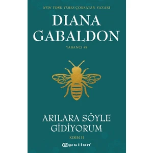 Arılara Söyle Gidiyorum: Kısım 2 - Diana Gabaldon