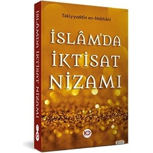 İslam’Da İktisat Nizamı - Takiyyuddin En-Nebhani