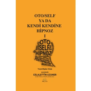 Oto/Self ya da Kendi Kendine Hipnoz I - Celalettin Uzuner