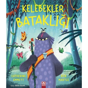 Kelebekler Bataklığı (3+ Yaş Hikaye Kitabı) - Ben Mantle